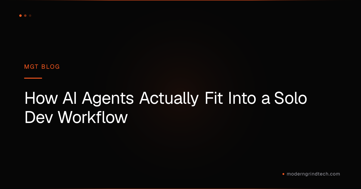 How AI Agents Actually Fit Into a Solo Dev Workflow | MGT Build Log