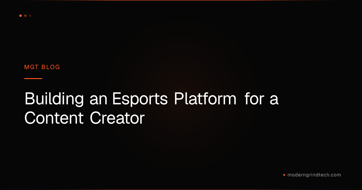 Building an Esports Platform for a Content Creator | MGT Build Log